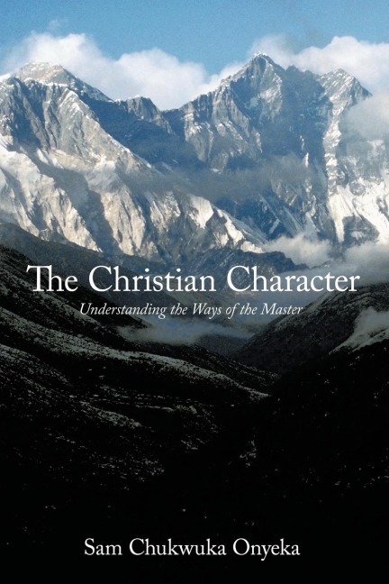 The Christian Character: Understanding the Ways of the Master