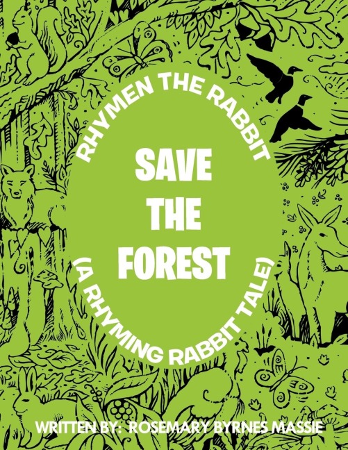 Rhymen the Rabbit (a Rhyming Rabbit Tale): Save the Forest