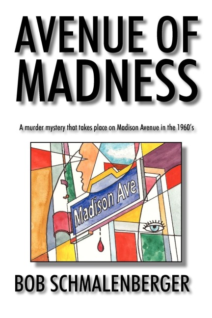 Avenue of Madness: A Murder Mystery That Takes Place on Madison Avenue in the 1960s