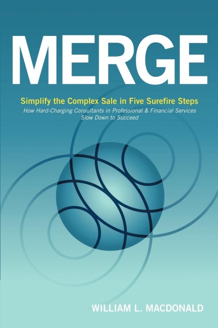 MERGE: Simplify the Complex Sale in Five Surefire Steps