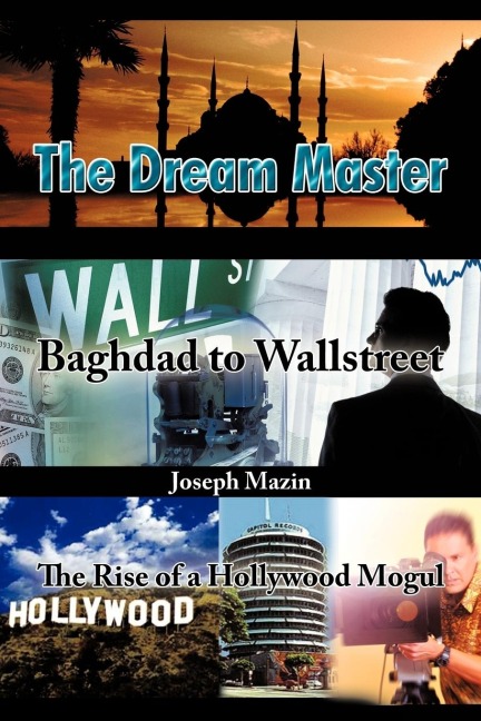 The Dream Master: Baghdad to Wallstreet the Rise of a Hollywood Mogul