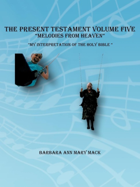 THE PRESENT TESTAMENT VOLUME FIVE MELODIES FROM HEAVEN
