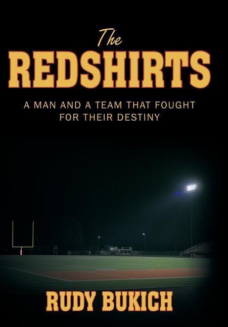 The Redshirts: A Man and a Team That Fought for Their Destiny