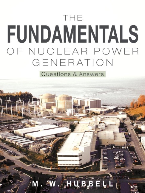 The Fundamentals of Nuclear Power Generation: Questions & Answers