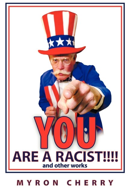 You Are a Racist!!!!: And Other Works