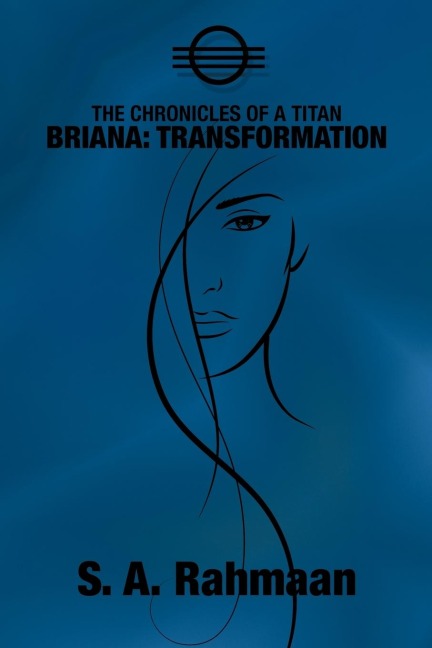 The Chronicles of a Titan, Briana: Transformation