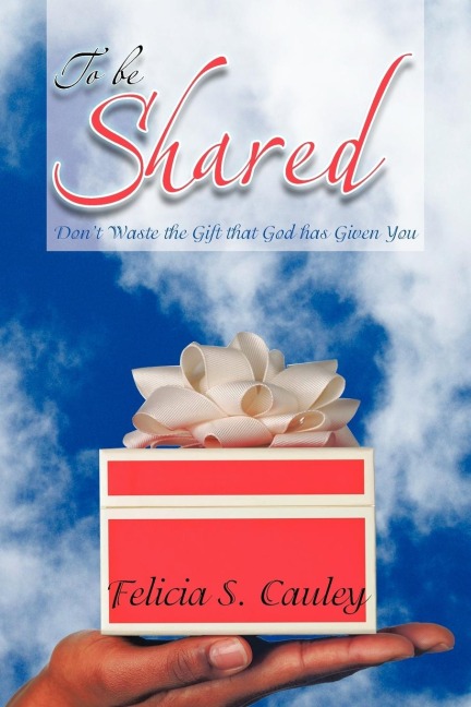 To Be Shared: Dont Waste the Gift that God has Given You
