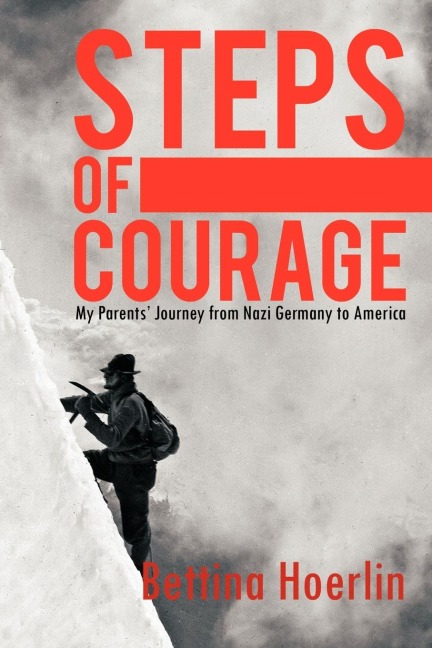 Steps of Courage: My Parents Journey from Nazi Germany to America