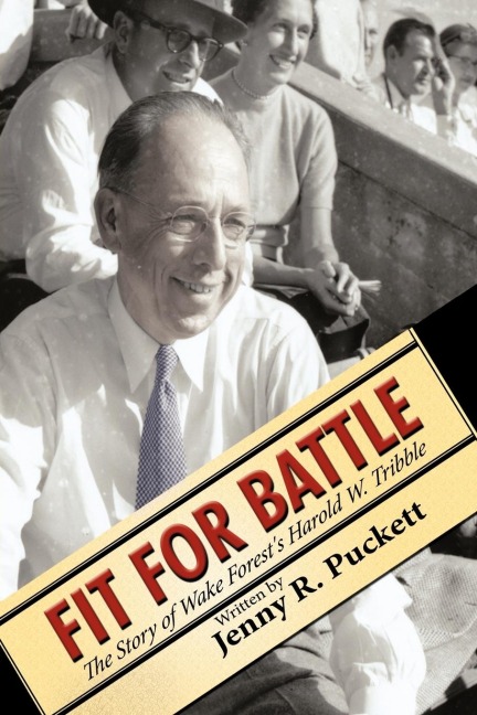 Fit for Battle: The Story of Wake Forests Harold W. Tribble
