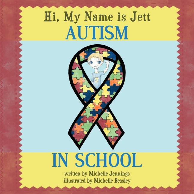 Hi, My Name is Jett: AUTISM IN SCHOOL