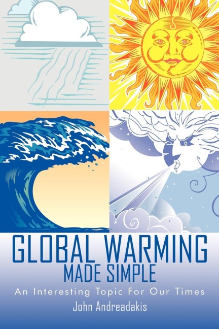 Global Warming Made Simple: An Interesting Topic For Our Times