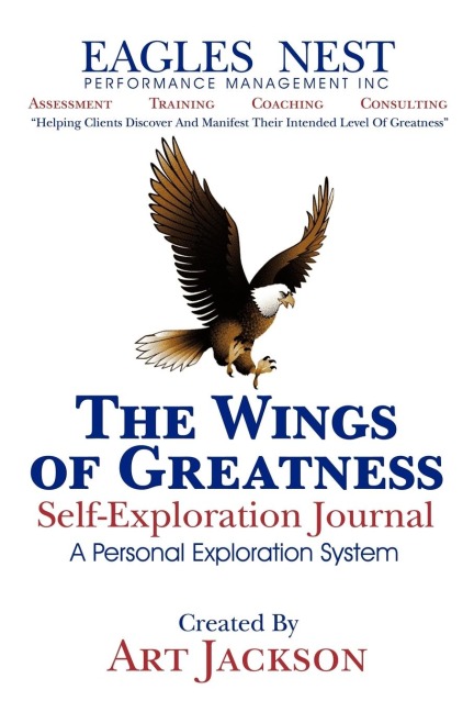The Wings of Greatness Self-Exploration Journal: A Personal Exploration System
