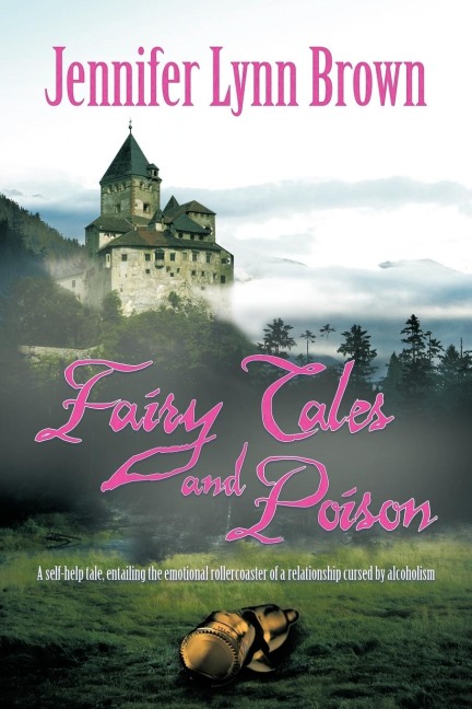 Fairy Tales and Poison: A self-help tale, entailing the emotional rollercoaster of a relationship cursed by alcoholism.