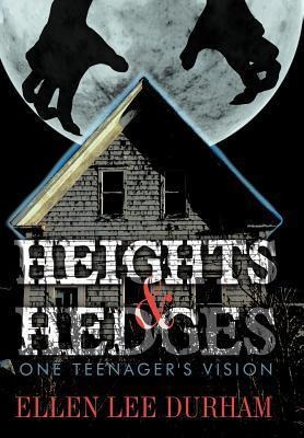 Heights & Hedges: One Teenagers Vision