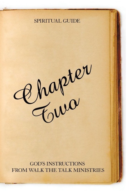 Chapter Two: Gods Instructions From Walk The Talk Ministries