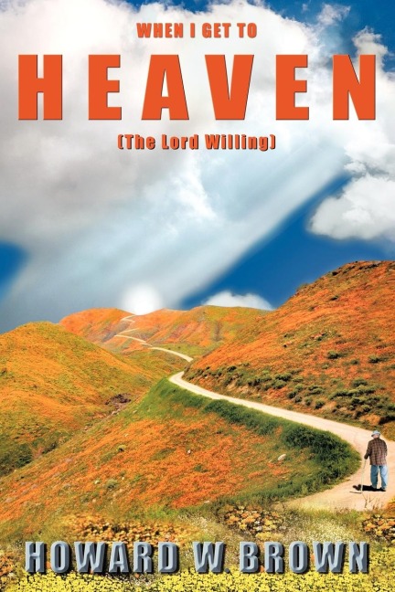 When I Get to Heaven: The Lord Willing
