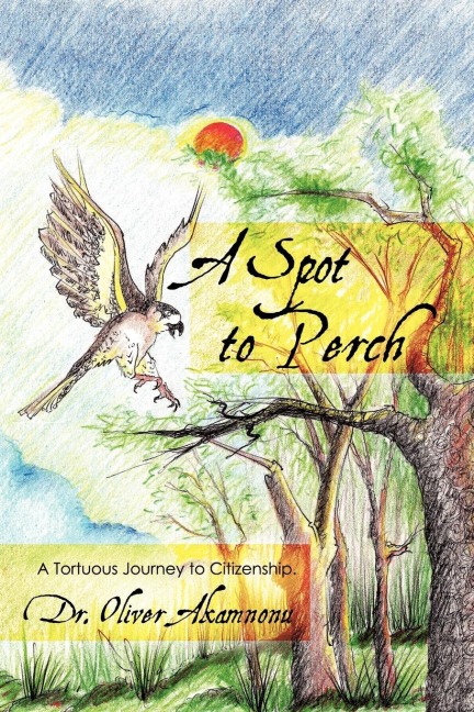 A Spot to Perch: A Tortuous Journey to Citizenship