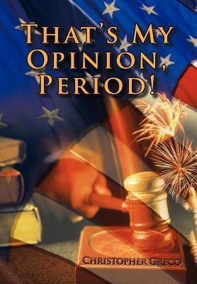 Thats My Opinion, Period!