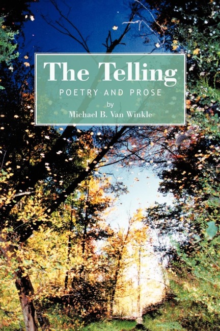 The Telling: Poetry and Prose