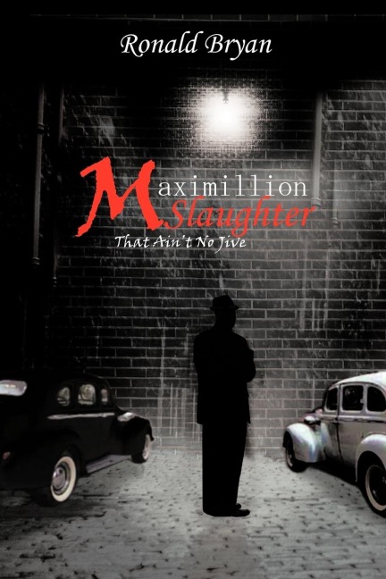 Maximillion Slaughter: That Aint No Jive