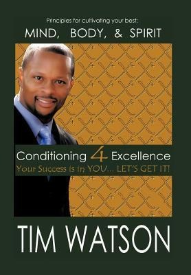 Conditioning-4-Excellence: Your Success is in YOU... LETS GET IT!