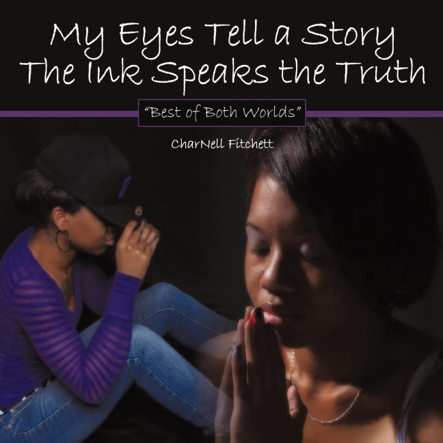 My Eyes Tell a Story The Ink Speaks the Truth: Best of Both Worlds