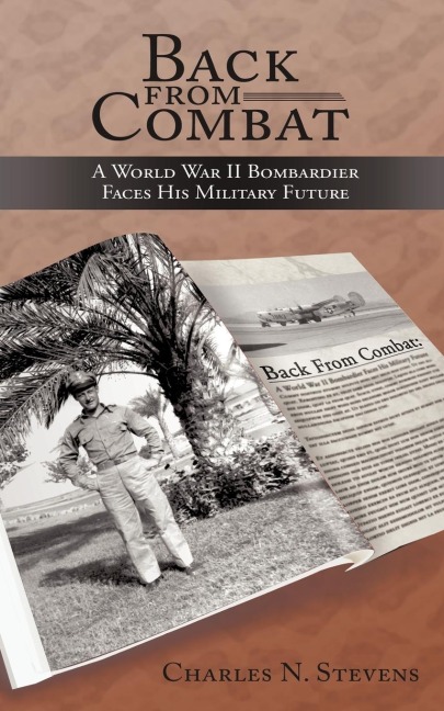 Back from Combat: A World War II Bombardier Faces His Military Future