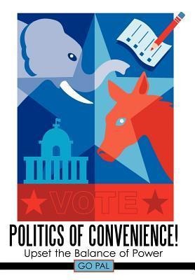 Politics of Convenience!: Upset the Balance of Power