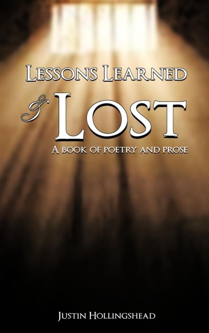 Lessons Learned & Lost: A book of poetry and prose