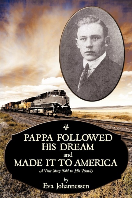 Pappa Followed His Dream and Made It to America: A True Story Told to His Family