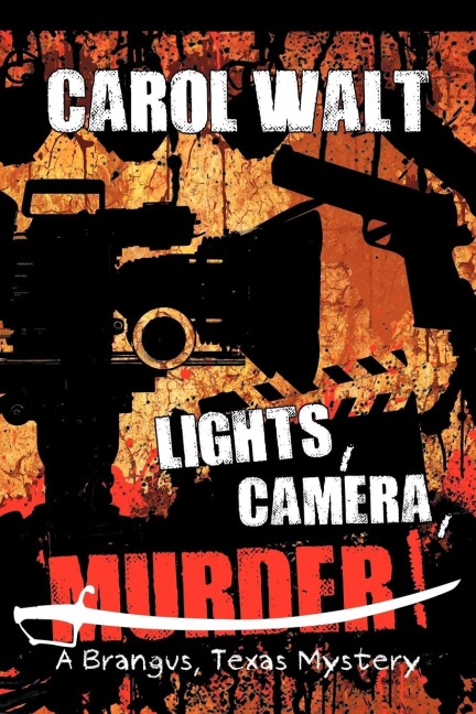 Lights, Camera, Murder!: A Brangus, Texas Mystery