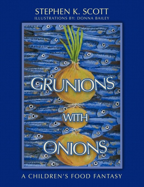 GRUNIONS WITH ONIONS: A Childrens Food Fantasy
