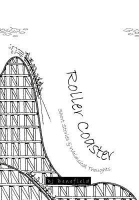 Roller Coaster: Short Stories & Whimsical Thoughts