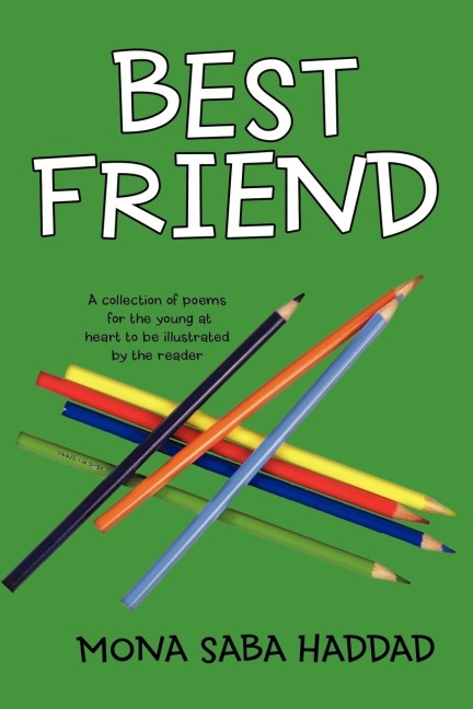 Best Friend: A collection of poems for the young at heart to be illustrated by the reader
