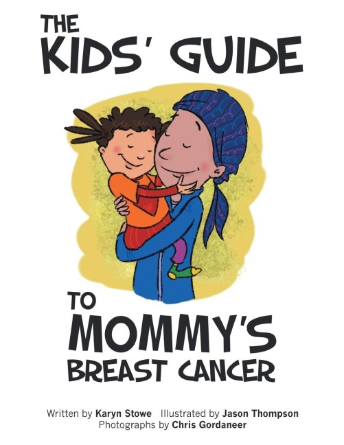 The Kids Guide to Mommys Breast Cancer