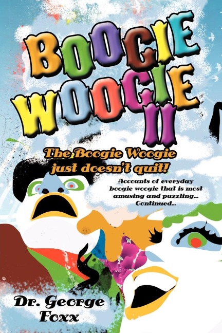 Boogie Woogie II: The Boogie Woogie just doesnt quit!