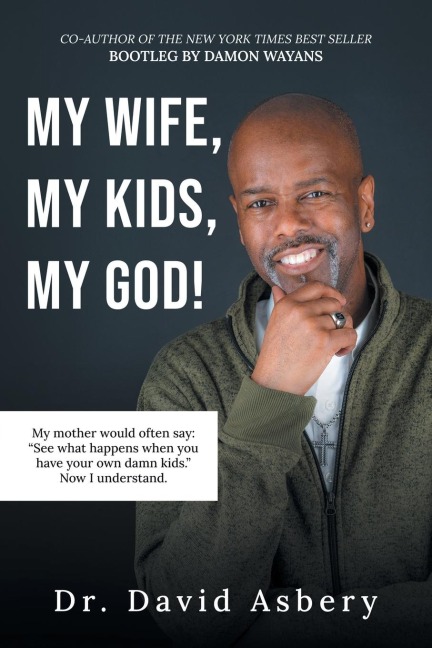My Wife, My Kids, My God!