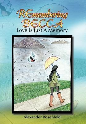 Remembering Becca: Love Is Just a Memory