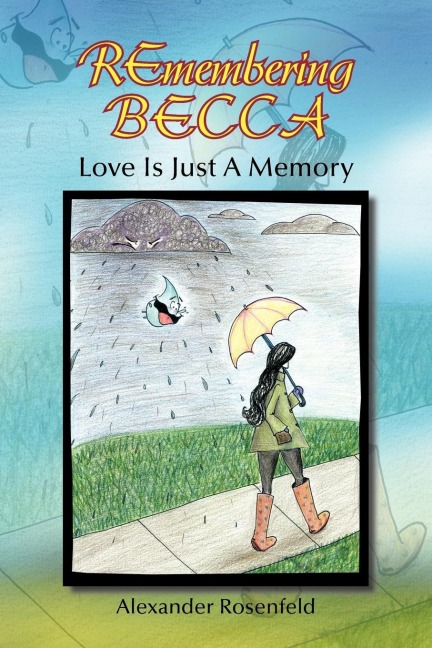 Remembering Becca: Love Is Just a Memory