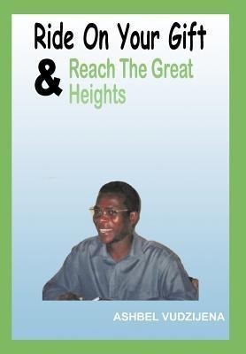 Ride On Your Gift & Reach The Great Heights