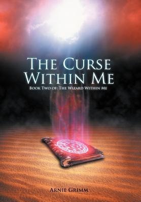 The Curse Within Me: Book Two Of: The Wizard Within Me
