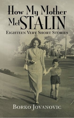 How My Mother Met Stalin Eighteen Very Short Stories