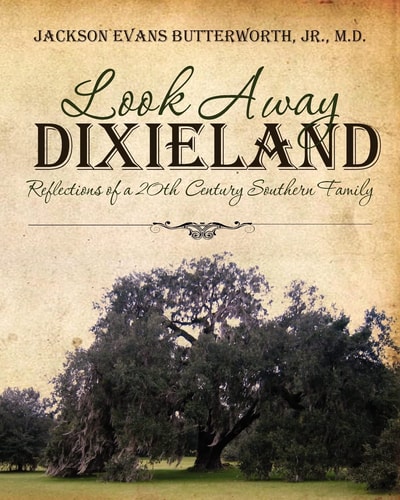 Look Away, Dixieland Reflections of a 20th Century Southern Family