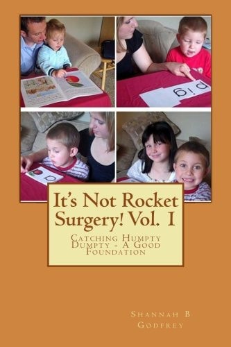 It's Not Rocket Surgery! Vol. 1 Catching Humpty Dumpty - A Good Foundation