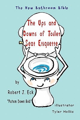 The Ups and Downs of Toilet Seat Etiquette The New Bathroom Bible