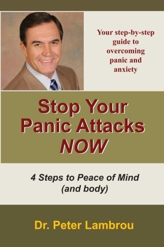 Stop Your Panic Attacks Now Your Step-By-Step Guide to Feeling Relaxed and Calm