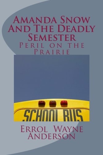 Amanda Snow and the Deadly Semester Peril on the Prairie