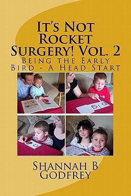 It's Not Rocket Surgery! Vol. 2 Being the Early Bird - A Head Start