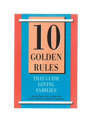 10 Golden Rules That Guide Loving Families Parents As Mentors