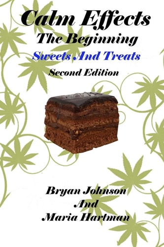 Calm Effects The Beginning! Second Edition: Sweets And Treats